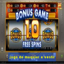 jogo de maquiar e vestir